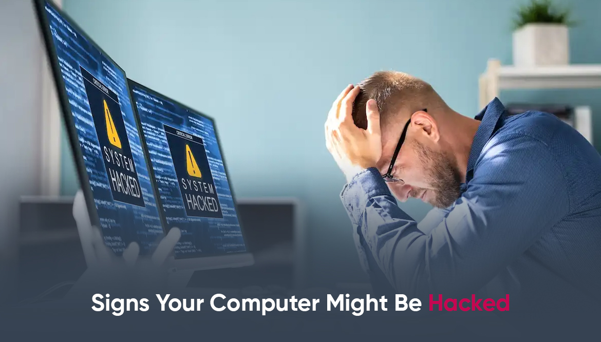Signs Your Computer Might Be Hacked